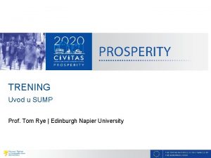TRENING Uvod u SUMP Prof Tom Rye Edinburgh