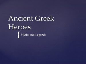 Ancient Greek Heroes Myths and Legends Most celebrated