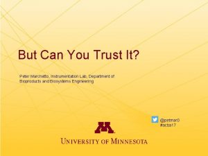 But Can You Trust It Peter Marchetto Instrumentation