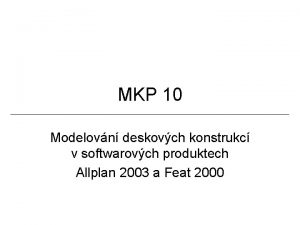 MKP 10 Modelovn deskovch konstrukc v softwarovch produktech