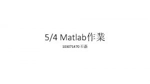 54 Matlab 103071470 function price latticeCbondP 0 FV