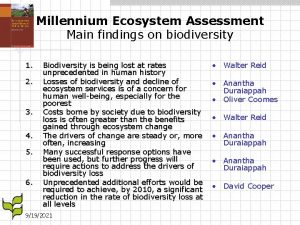 Millennium Ecosystem Assessment Main findings on biodiversity 1