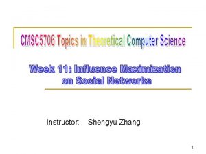 Instructor Shengyu Zhang 1 Location change for the