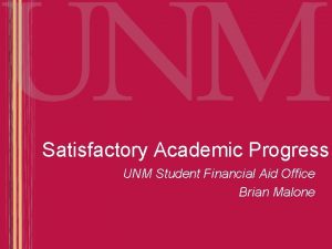 Satisfactory Academic Progress UNM Student Financial Aid Office