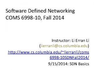 Software Defined Networking COMS 6998 10 Fall 2014