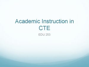 Academic Instruction in CTE EDU 253 Integrated Academic