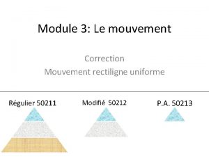 Module 3 Le mouvement Correction Mouvement rectiligne uniforme