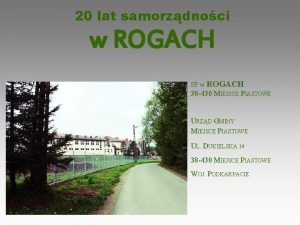 20 lat samorzdnoci w ROGACH SP w ROGACH