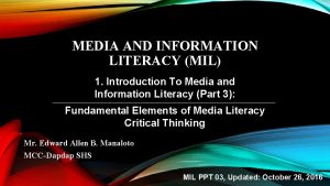 MEDIA AND INFORMATION LITERACY MIL 1 Introduction To