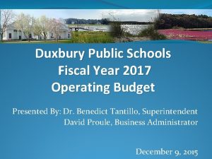 Duxbury Public Schools Fiscal Year 2017 Operating Budget