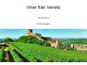 Viner frn Veneto 26 april 2019 Trolle Lindgren