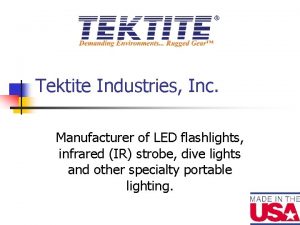 Tektite Industries Inc Manufacturer of LED flashlights infrared