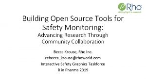 Building Open Source Tools for Safety Monitoring Advancing