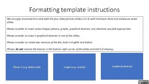 Formatting template instructions We strongly recommend to stick
