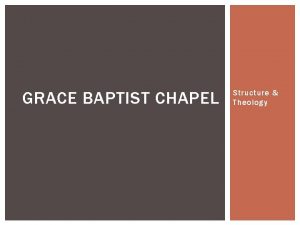 GRACE BAPTIST CHAPEL Structure Theology HISTORY 1970s Grace