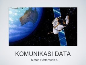 KOMUNIKASI DATA Materi Pertemuan 4 Sinyal Digital Sinyal