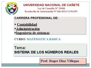 UNIVERSIDAD NACIONAL DE CAETE Ley de Creacin N