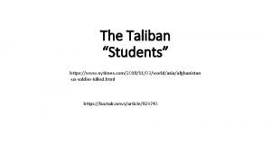 The Taliban Students https www nytimes com20181103worldasiaafghanistan ussoldierkilled