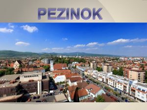 PEZINOK Poloha okres Pezinok kraj Bratislavsk vzdialenos od