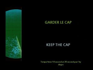 GARDER LE CAP KEEP THE CAP Tempstime 10