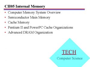 CH 05 Internal Memory Computer Memory System Overview