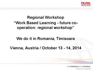 Regional Workshop Work Based Learning future cooperation regional