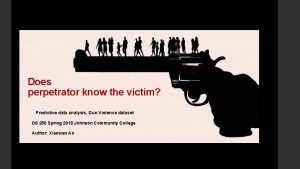 Does perpetrator know the victim Predictive data analysis