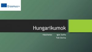 Hungarikumok Ksztette Iglai Zsfia Tbi Dorina lelmiszerek Csabai