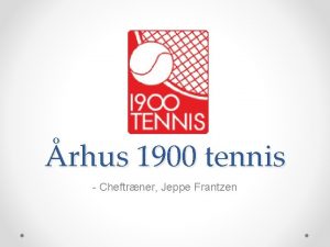 rhus 1900 tennis Cheftrner Jeppe Frantzen En klub