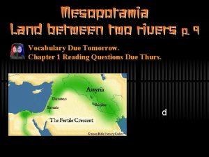 Mesopotamia Land between two rivers p 9 Vocabulary