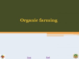 Organic farming Next End organic farming Organic farming