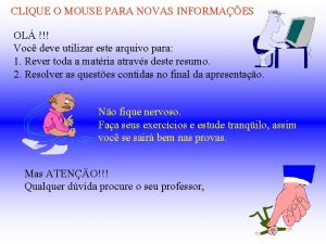 CLIQUE O MOUSE PARA NOVAS INFORMAES OL Voc