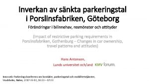 Inverkan av snkta parkeringstal i Porslinsfabriken Gteborg Frndringar