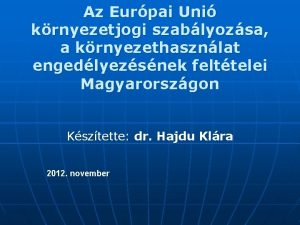 Az Eurpai Uni krnyezetjogi szablyozsa a krnyezethasznlat engedlyezsnek