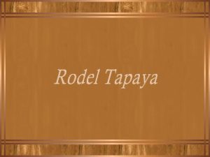 Rodel Tapaya nasceu em Montalba Rizal Filipinas em