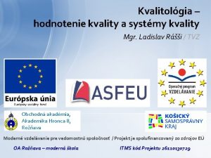 Kvalitolgia hodnotenie kvality a systmy kvality Mgr Ladislav