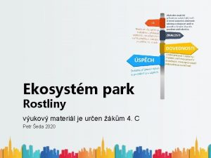 Ekosystm park Rostliny vukov materil je uren km