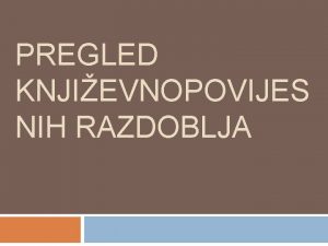 PREGLED KNJIEVNOPOVIJES NIH RAZDOBLJA ANTIKA KNJIEVNOST 8 st