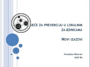 VIJEE ZA PREVENCIJU U LOKALNIM ZAJEDNICAMA NOVI IZAZOVI