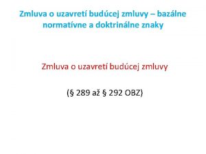 Zmluva o uzavret budcej zmluvy bazlne normatvne a