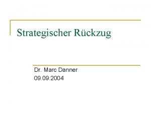 Strategischer Rckzug Dr Marc Danner 09 2004 Aussagen