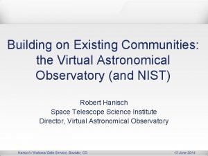 Building on Existing Communities the Virtual Astronomical Observatory