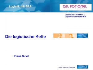 Logistik mit SAP Lehrstuhl fr Produktion Logistik der