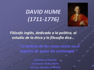 DAVID HUME 1711 1776 Filsofo ingls dedicado a