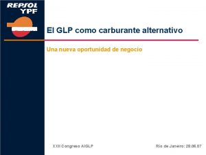 El GLP como carburante alternativo Una nueva oportunidad