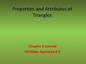 Properties and Attributes of Triangles Chapter 5 Journal