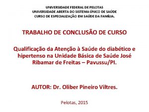 UNIVERSIDADE FEDERAL DE PELOTAS UNIVERSIDADE ABERTA DO SISTEMA