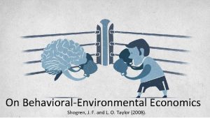 On BehavioralEnvironmental Economics Shogren J F and L
