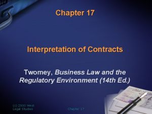 Chapter 17 Interpretation of Contracts Twomey Business Law