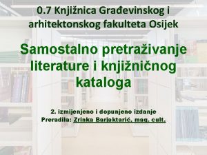 0 7 Knjinica Graevinskog i arhitektonskog fakulteta Osijek